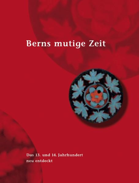 Berns mutige Zeit /Berns grosse Zeit /Berns m&auml;chtige Zeit. Set / Berns mutige Zeit - 