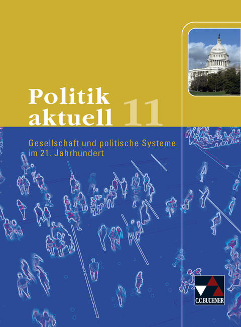 Politik aktuell / Politik aktuell 11 - Christine Betz, Erik M&uuml;ller, Gudrun Schell, Friedrich W&ouml;lfl, Andreas Wolfrum