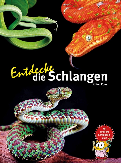 Entdecke die Schlangen - Kriton Kunz