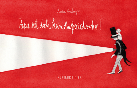 Papa ist doch kein Au&szlig;erirdischer! - Anna Boulanger