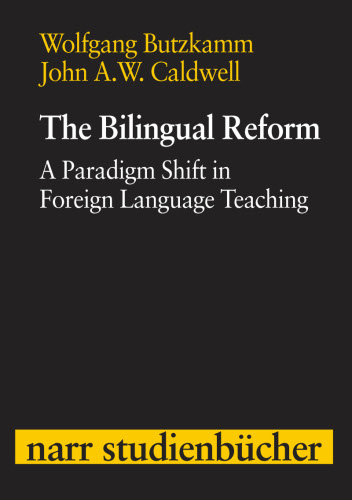 The Bilingual Reform - Wolfgang Butzkamm, John A.W Caldwell