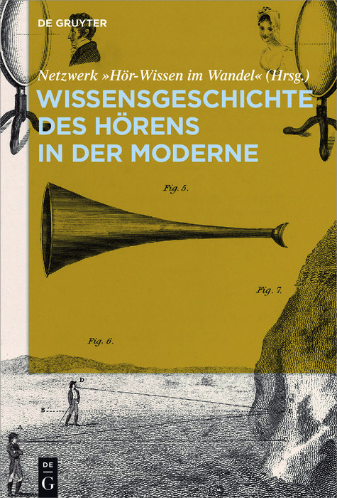 Wissensgeschichte des H&ouml;rens in der Moderne - 