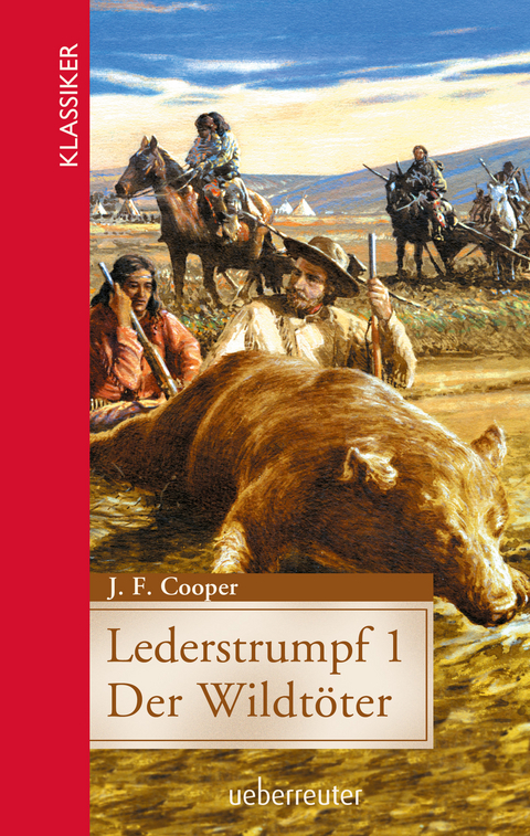Lederstrumpf (Klassiker der Weltliteratur in gekürzter Fassung, Bd.) - James F. Cooper