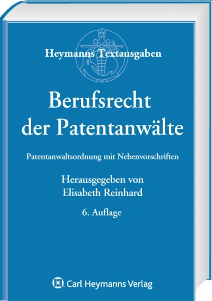 Berufsrecht der Patentw&auml;lte - Elisabeth Reinhard