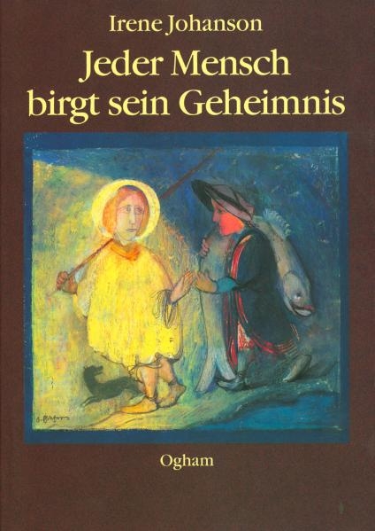 Jeder Mensch birgt sein Geheimnis - Irene Johanson