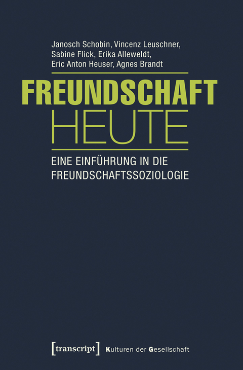 Freundschaft heute - Janosch Schobin, Vincenz Leuschner, Sabine Flick, Erika Alleweldt, Eric Anton Heuser, Agnes Brandt