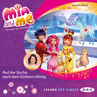 Mia and me – Teil 23: Auf der Suche nach dem Einhorn-König