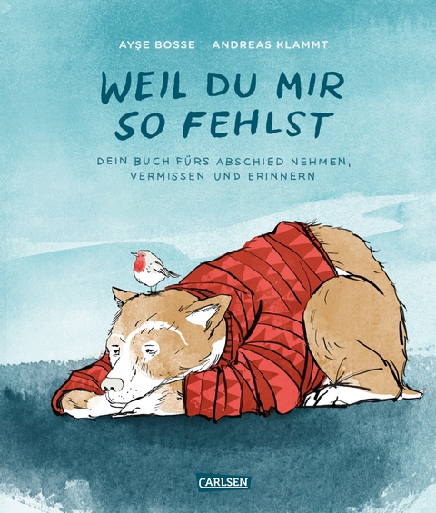 Weil du mir so fehlst - Ayse Bosse, Andreas Klammt