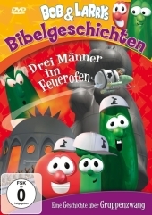 Drei M&auml;nner im Feuerofen (VeggieTales) - 