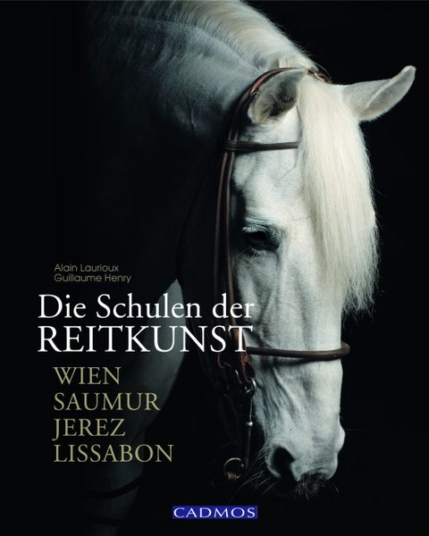 Die Schulen der Reitkunst - Alain Laurioux, Guilleaume Henry
