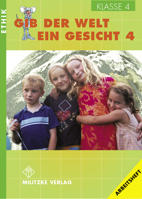 Ethik Grundschule / Gib der Welt ein Gesicht - Landesausgabe Th&uuml;ringen und Sachsen-Anhalt - Barbara Br&uuml;ning