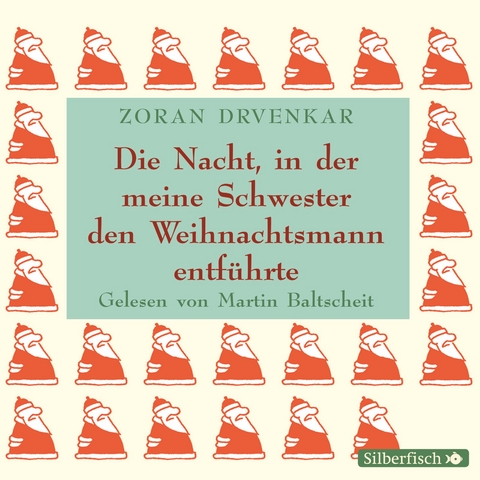 Die Nacht, in der meine Schwester den Weihnachtsmann entf&uuml;hrte - Zoran Drvenkar