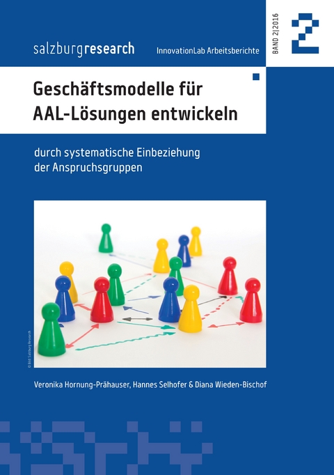 Gesch&auml;ftsmodelle f&uuml;r AAL-L&ouml;sungen entwickeln - Hannes Selhofer, Diana Wieden-Bischof, Veronika Hornung-Pr&auml;hauser
