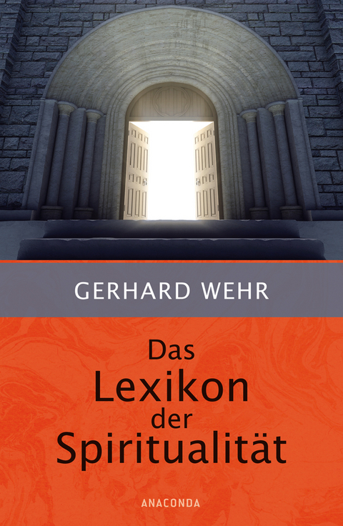 Das Lexikon der Spiritualit&auml;t - Gerhard Wehr