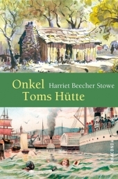 Onkel Toms H&uuml;tte - Harriet Beecher-Stowe