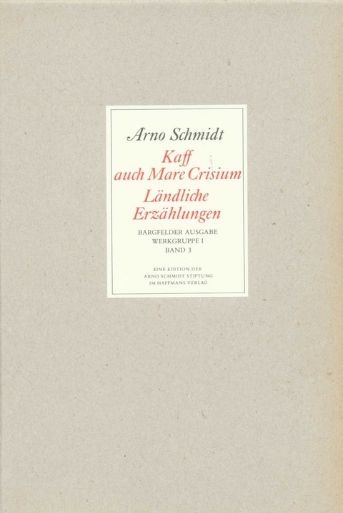 Bargfelder Ausgabe. Werkgruppe I. Romane, Erz&auml;hlungen, Gedichte, Juvenilia - Arno Schmidt