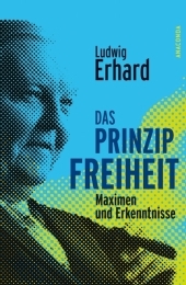 Das Prinzip Freiheit - Ludwig Erhard