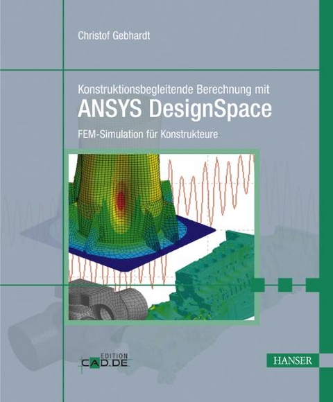 Konstruktionsbegleitende Berechnung mit ANSYS DesignSpace - Christof Gebhardt
