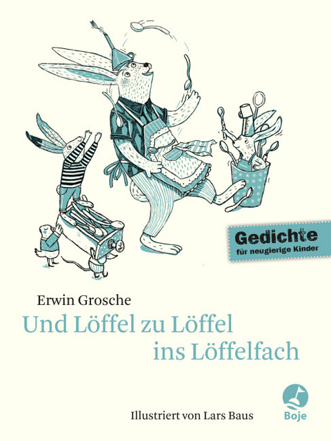 Und L&ouml;ffel zu L&ouml;ffel ins L&ouml;ffelfach - Erwin Grosche