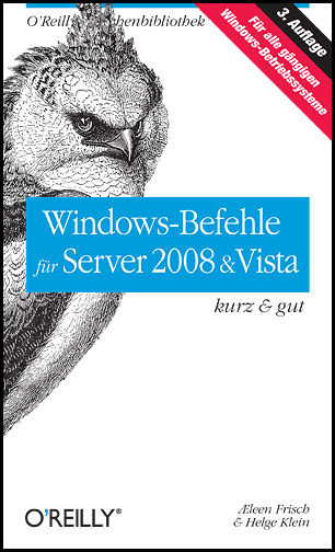 Windows-Befehle für Server 2008 & Vista - kurz & gut - Æleen Frisch & Helge Klein