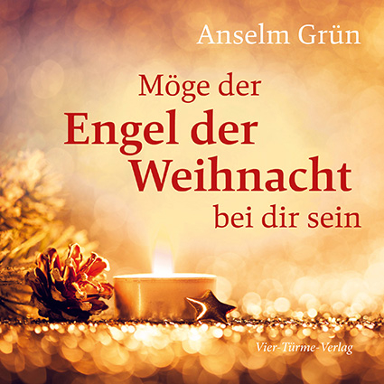 M&ouml;ge der Engel der Weihnacht bei dir sein - Anselm Gr&uuml;n