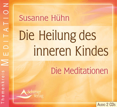 Die Heilung des inneren Kindes - Susanne H&uuml;hn