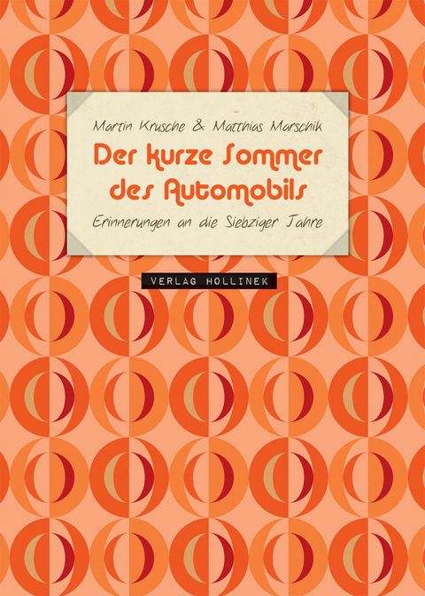 Der kurze Sommer des Automobils - Martin Krusche, Matthias Marschik
