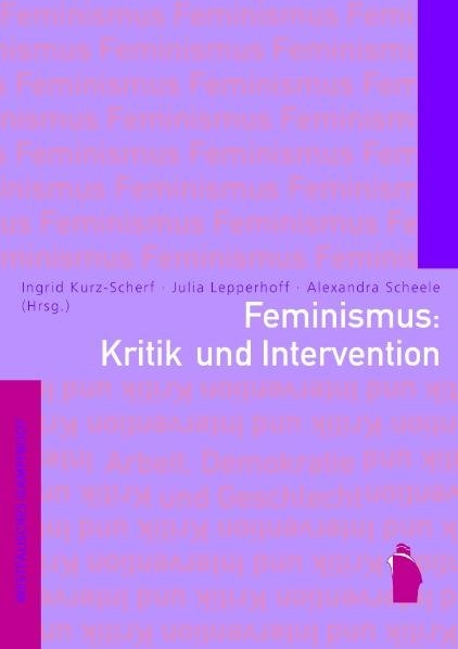 Feminismus: Kritik und Intervention - 