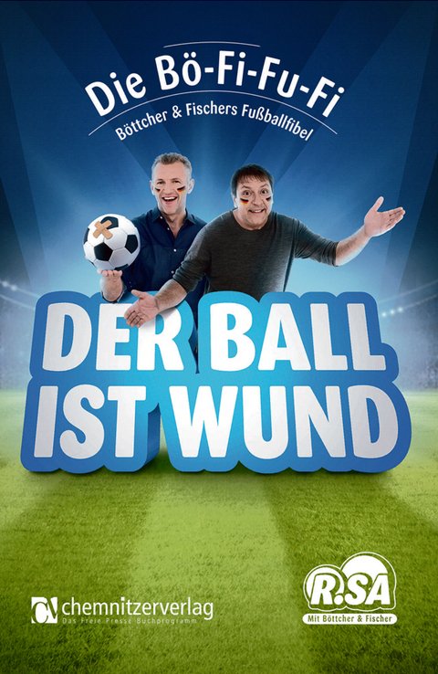 Der Ball ist wund - Thomas B&ouml;ttcher, Uwe Fischer