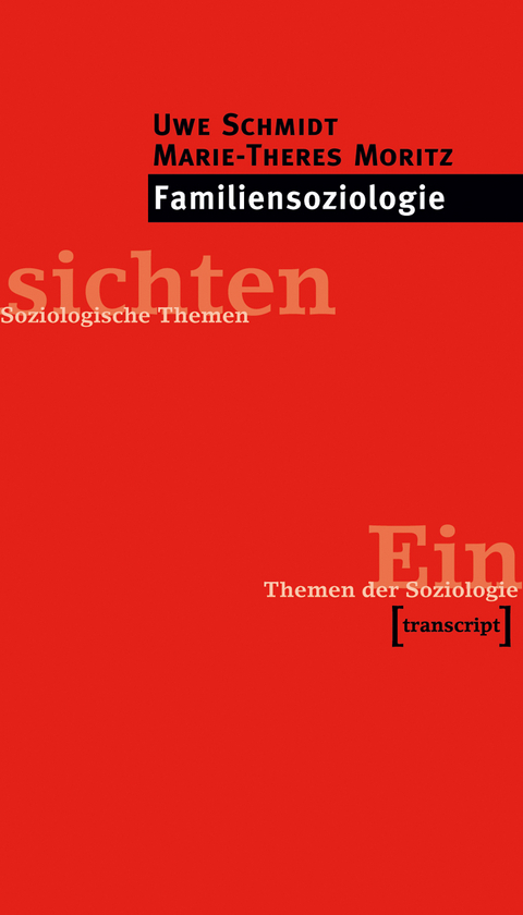 Familiensoziologie - Uwe Schmidt, Marie-Theres Moritz