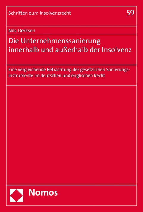 Die Unternehmenssanierung innerhalb und au&szlig;erhalb der Insolvenz - Nils Derksen