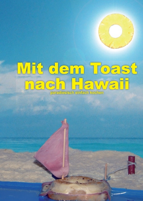 Mit dem Toast nach Hawaii - Marco Ziegler