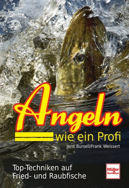 Angeln wie ein Profi - Jens Bursell, Frank Weissert