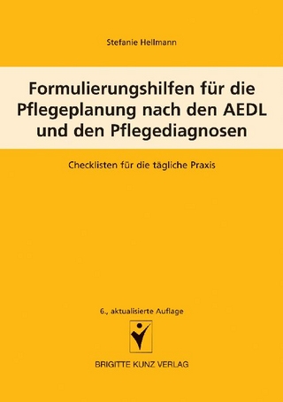 Formulierungshilfen für die Pflegeplanung nach den AEDL und den Pflegediagnosen