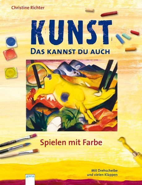 Kunst. Das kannst du auch - Spielen mit Farbe - Christine Richter