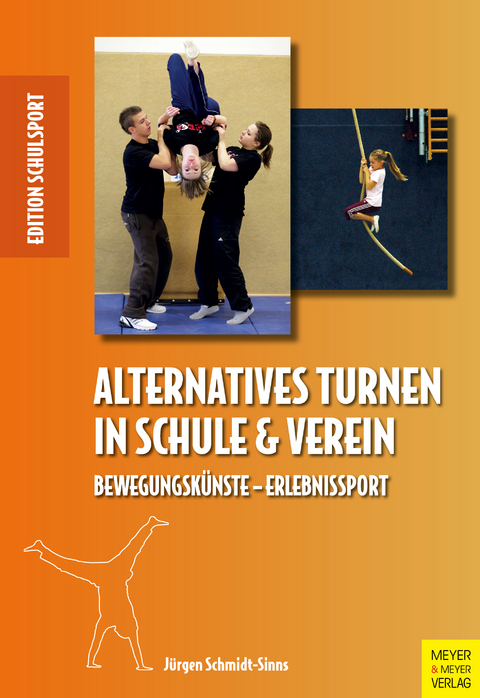 Alternatives Turnen in Schule und Verein - J&uuml;rgen Schmidt-Sinns