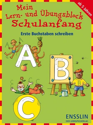 Mein Lern- und Übungsblock Schulanfang - Erste Buchstaben schreiben
