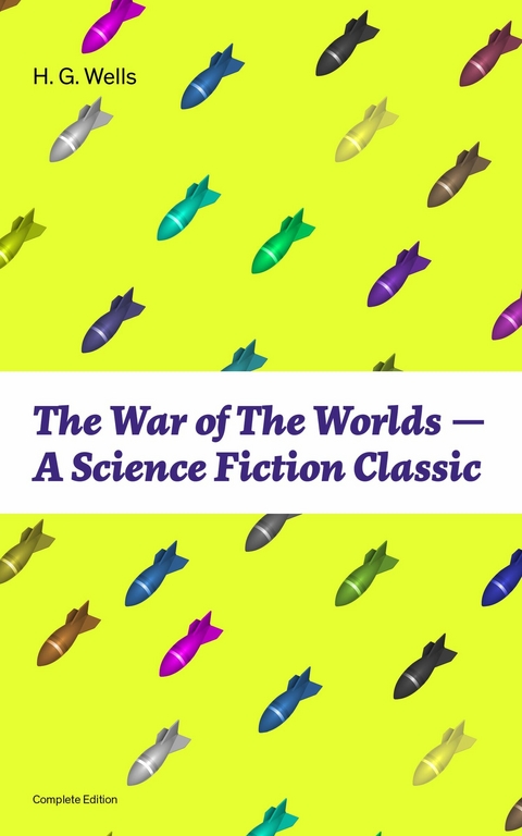 The War of The Worlds - A Science Fiction Classic (Complete Edition) -  H. G. Wells