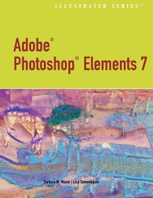 ADOBE PHOTOSHOP ELEMENTS 7.0 ILLUSTRATED
