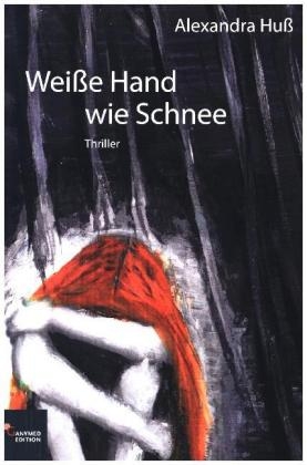 Wei&szlig;e Hand wie Schnee - Alexandra Hu&szlig;