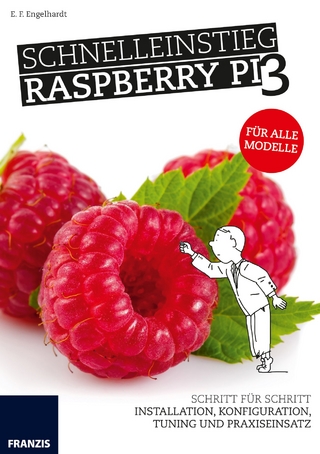 Schnelleinstieg Raspberry Pi 3 - Für alle Modelle