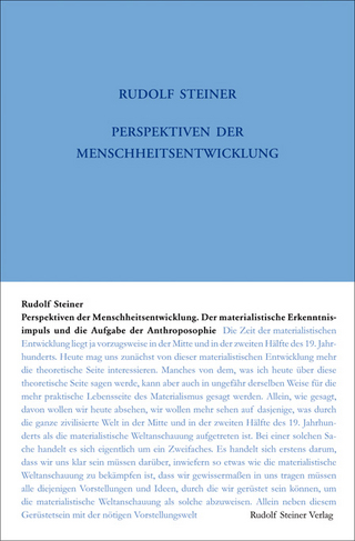 Perspektiven der Menschheitsentwickelung. Der materialistische Erkenntnisimpuls und die Aufgabe der Anthroposophie