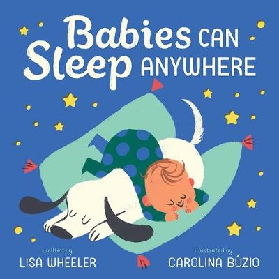 Babies Can Sleep Anywhere -  Wheeler Lisa Wheeler