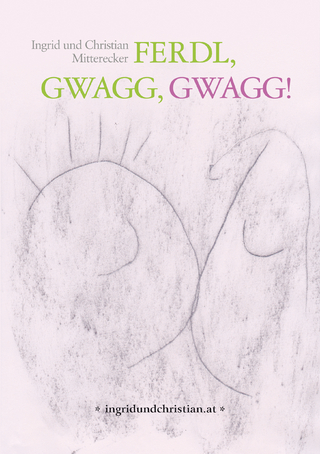 Ferdl, gwagg, gwagg!