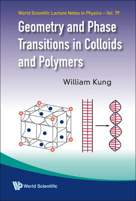 Geometry And Phase Transitions In Colloids And Polymers - William Kung