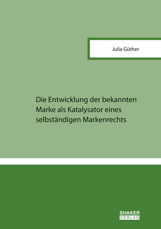 Die Entwicklung der bekannten Marke als Katalysator eines selbständigen Markenrechts
