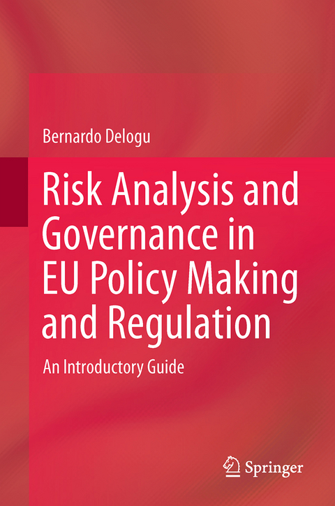 Risk Analysis and Governance in EU Policy Making and Regulation - Bernardo Delogu