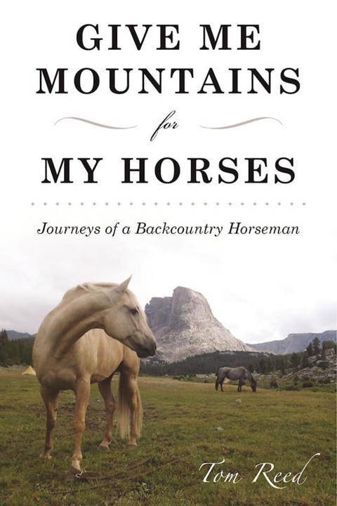 Give Me Mountains for My Horses -  Tom Reed