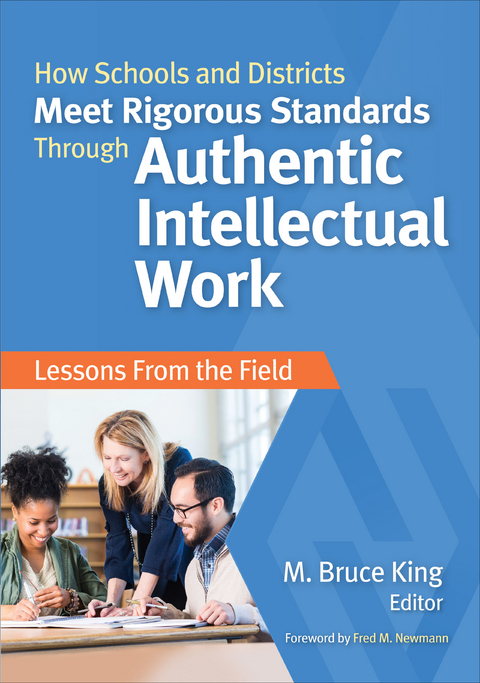 How Schools and Districts Meet Rigorous Standards Through Authentic Intellectual Work - 