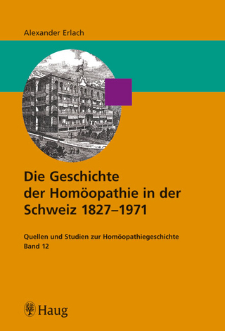 Die Geschichte der Homöopathie in der Schweiz 1827 - 1971